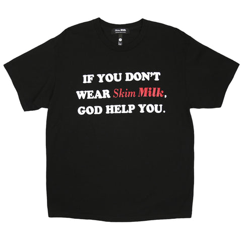 If you don't wear Skim Milk, God Help You