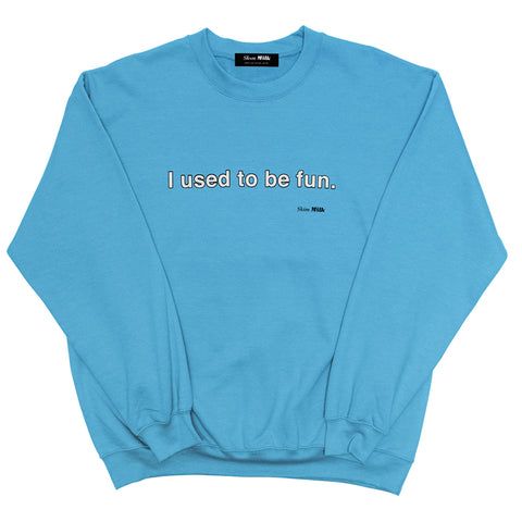 I used to be fun sweater