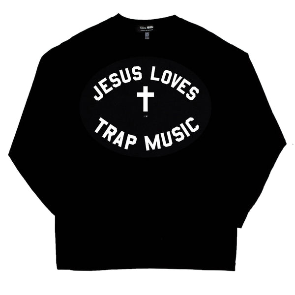 JESUS LOVES TRAP MUSIC long sleeve t-shirt