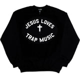 JESUS LOVES TRAP MUSIC sweatshirt