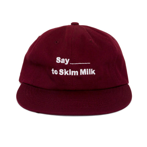 Say ___ to skim milk (maroon)