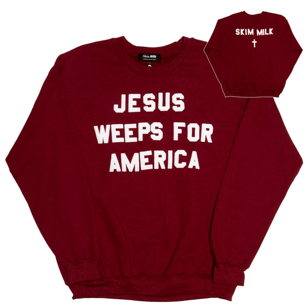 JESUS WEEPS FOR AMERICA - sweater