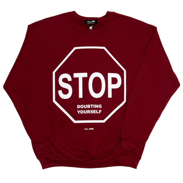 STOP DOUBTING YOURSELF - sweater
